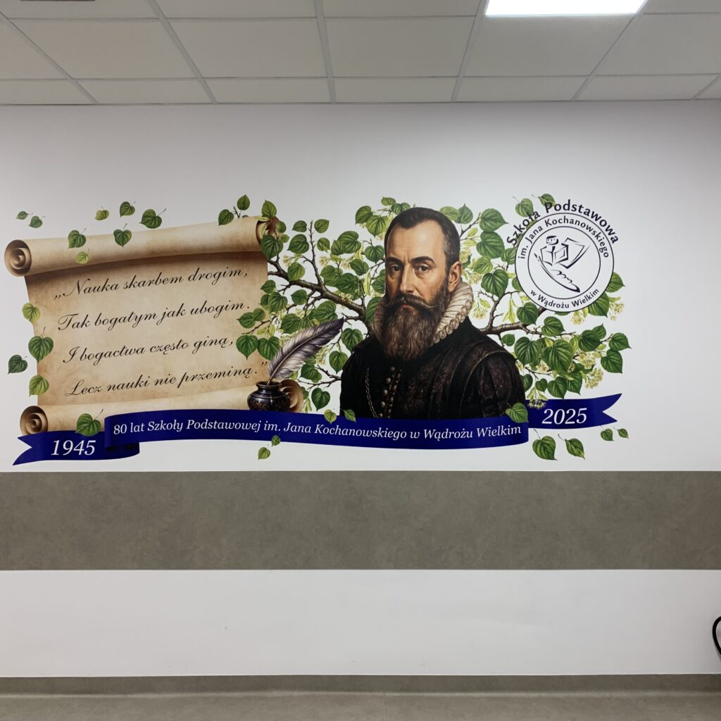 Mural Jana Kochanowskiego wykonany drukiem ściennym UV z okazji 80-lecia szkoły w Wądrożu Wielkim